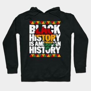 Black History Is American History - Patriotic African American Design Hoodie